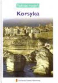 Korsyka. Podróże marzeń - praca zbiorowa