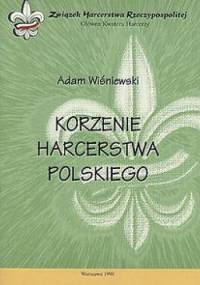 Korzenie Harcerstwa Polskiego - Adam Wiśniewski