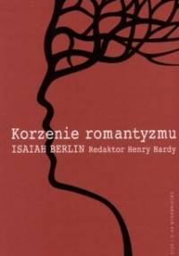 Korzenie romantyzmu - Isaiah Berlin