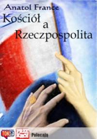 Kościół a Rzeczpospolita - Anatole France