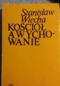 Kościół a wychowanie - Stanisław Wiecha