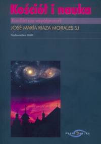 Kościół i nauka. Konflikt czy współpraca? - José María Riaza Morales