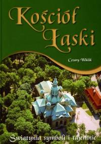 Kościół Łaski. Świątynia symboli i tajemnic - Cezary Wiklik