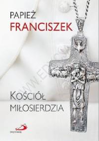 Kościół miłosierdzia - Franciszek (papież)