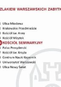 Kościół seminaryjny. Szlakiem warszawskich zabytków - Ewa Chęć
