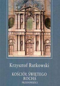 Kościół świętego Rocha. Przepowieści - Krzysztof Rutkowski
