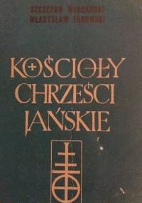 Kościoły Chrześcijańskie - Szczepan Włodarski