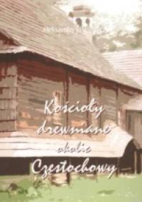 Kościoły drewniane okolic Częstochowy - Aleksander Jaśkiewicz