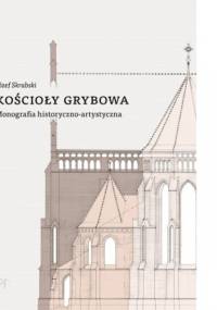 Kościoły Grybowa. Monografia historyczno-artystyczna. - Józef Skrabski