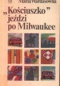 "Kościuszko" jeździ po Milwaukee - Maria Wardasówna