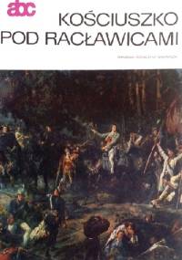 Kościuszko pod Racławicami Jana Matejki - Halina Blak