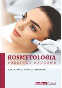 Kosmetologia. Podstawy naukowe - Ryszard Farbiszewski, Robert Kranc