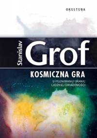 Kosmiczna gra - Stanislav Grof