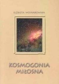 Kosmogonia miłosna - Elżbieta Wojnarowska