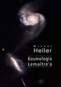 Kosmologia Lemaitre`a - Michał Heller