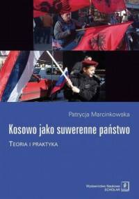 Kosowo jako suwerenne państwo - Marcinkowska Patrycja