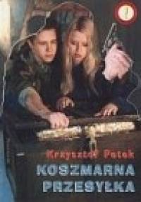 Koszmarna przesyłka - Krzysztof Petek