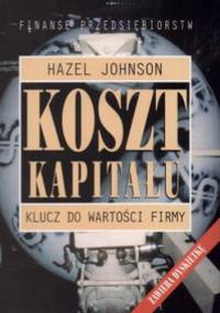 Koszt kapitału Klucz do wartości firmy - Johnson Hazel - Hazel Johnson