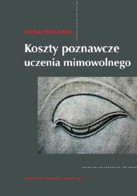 Koszty poznawcze uczenia mimowolnego - Michał Wierzchoń