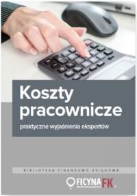 Koszty pracownicze - praktyczne wyjaśnienia ekspertów - Olech Mariusz