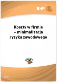 Koszty w firmie - minimalizacja ryzyka zawodowego - Goldman Krzysztof