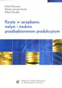 Koszty w zarządzaniu małym i średnim przedsiębiorstwem produkcyjnym