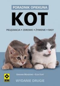 Kot. Poradnik opiekuna - Graham Meadows, Elsa Flint