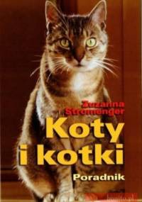 Koty i kotki. Poradnik - Zuzanna Stromenger