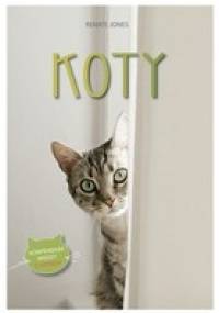 Koty. Kompendium wiedzy - Renate Jones