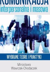 Kounikacja interpersonalna i masowa - Mirosława Wawrzak-Chodaczek