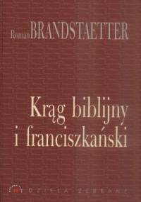 Krąg biblijny i franciszkański - Roman Brandstaetter