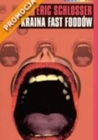 Kraina Fast Foodów - Eric Schlosser