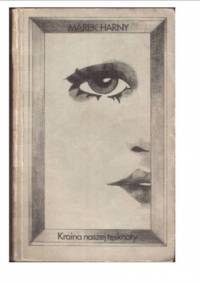 Kraina naszej tęsknoty - Marek Harny