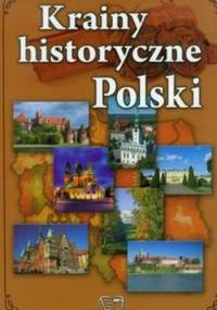 Krainy historyczne Polski - praca zbiorowa