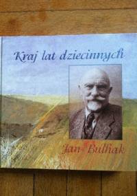 Kraj lat dziecinnych - Jan Bułhak