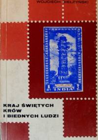 Kraj świętych krów i biednych ludzi - Wojciech Giełżyński