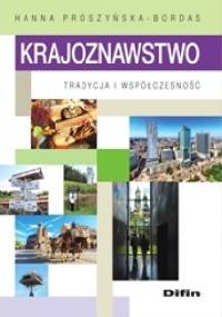Krajoznawstwo. Tradycja i współczesność - Hanna Prószyńska-Bordas