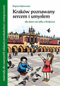 Kraków poznawany sercem i umysłem - Regina Dąbrowska