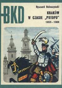 Kraków w czasie "Potopu" 1655-1660 - Ryszard Dzieszyński