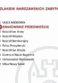Krakowskie Przedmieście. Szlakiem warszawskich zabytków - Ewa Chęć