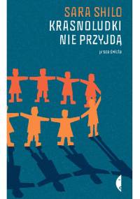 Krasnoludki nie przyjdą - Sara Shilo