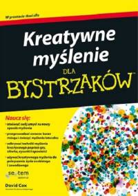 Kreatywne myślenie dla bystrzaków - David Cox