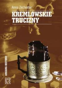 Kremlowskie trucizny - Anna Zechenter
