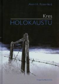 Kres Holokaustu - Alvin Rosenfeld