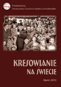 Kresowianie na świecie - praca zbiorowa