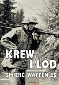 Krew i lód. Śmierć Waffen SS - Leo Kessler