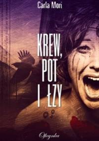 Krew, pot i łzy - Carla Mori