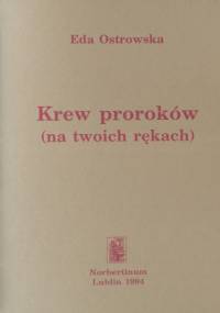 Krew proroków (na twoich rękach) - Eda Ostrowska