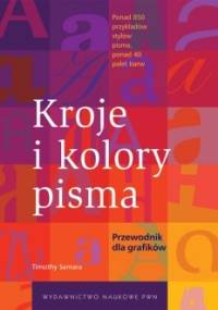 Kroje i kolory pisma. Przewodnik dla grafików - Timothy Samara
