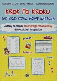Krok po kroku Jak rozwijać mowę dziecka